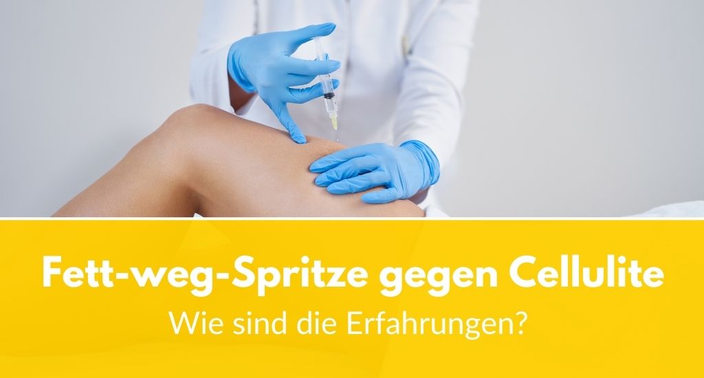 Fett-weg-Spritze gegen Cellulite: Wie sind die Erfahrungen?